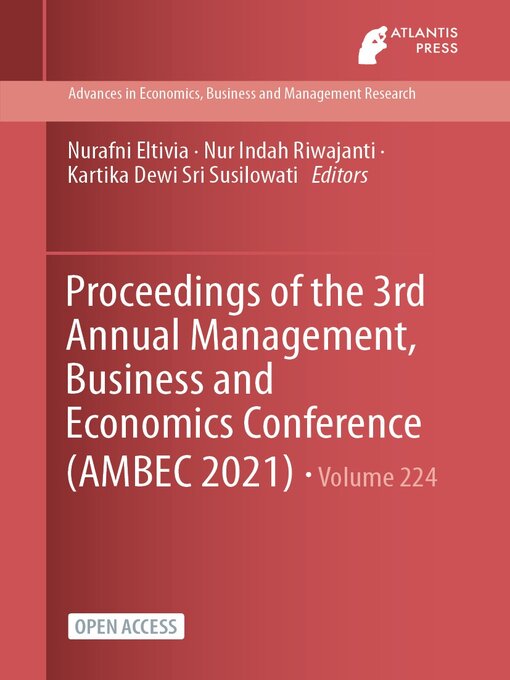 Title details for Proceedings of the 3rd Annual Management, Business and Economics Conference (AMBEC 2021) by Nurafni Eltivia - Available